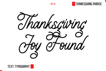 Thanksgiving Day Saying In Cursive Typography Text  Thanksgiving Joy Found