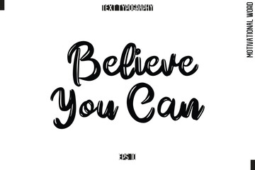 Motivational Phrase Stylish Typography Text Believe You Can