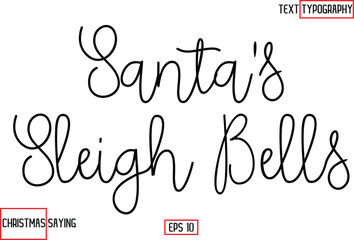 Christmas Santa Claus Text Saying Cursive Typography Santa's Sleigh Bells.