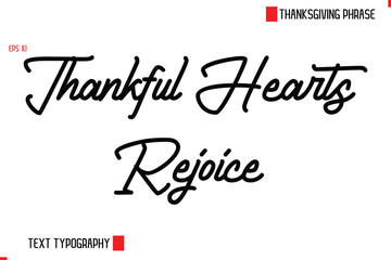 Thanksgiving Day Quote in Cursive Text Typography Thankful Hearts Rejoice