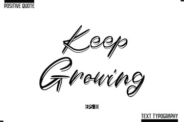 Hand Lettering Typography Text Spirit Quote Keep Growing
