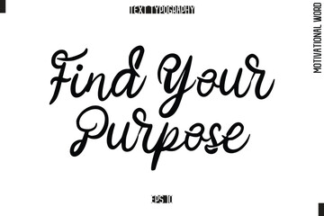 Motivational Phrase Stylish Typography Text Find Your Purpose