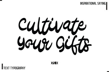 Motivational-Inspirational Lettering Illustration, Cursive Typography Text Cultivate Your Gifts