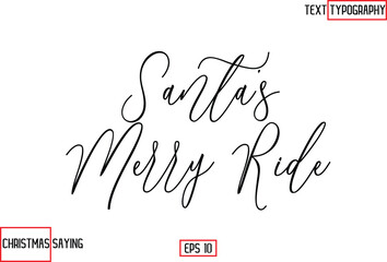 Christmas Santa Claus Text Saying Cursive Typography Santa’s Merry Ride