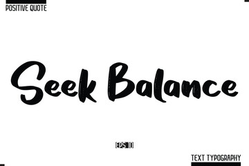 Vector Lettering Calligraphy Text Trendy Positive Quote Seek Balance