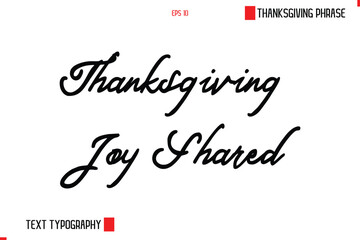 Thanksgiving Day Saying In Cursive Typography Text Thanksgiving Joy Shared
