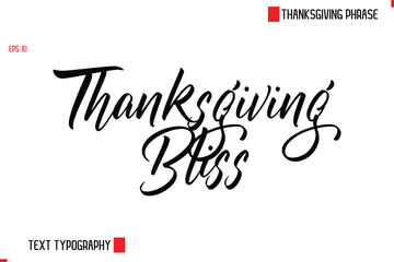 Thanksgiving Day Quote in Cursive Text Typography Thanksgiving Bliss