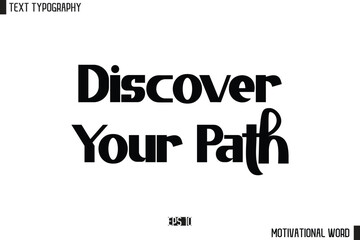 Motivational Quote Text Cursive Typography For Prints Discover Your Path