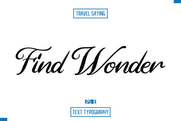 Travel Quote Typography Text Script Lettering Design Find Wonder