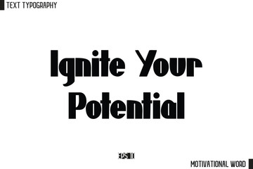 Motivational Quote Text Cursive Typography For Prints Ignite Your Potential