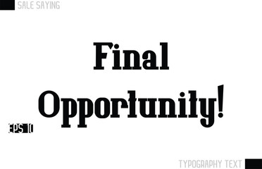 Typography Lettering Sale Design For Advertising Final Opportunity!