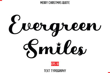 Modern Stylish Typography Text Of Merry Christmas Saying Evergreen Smiles