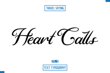 Travel Saying Cursive Modern Calligraphy Text Heart Calls