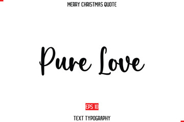 Modern Stylish Typography Text Of Merry Christmas Saying Pure Love