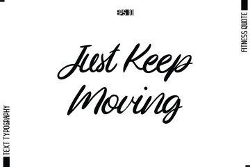 Fitness Quote Vector Text Typographic Poster Just Keep Moving