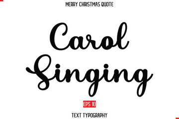 Merry Christmas Quote in Stylish Typography Text Carol Singing