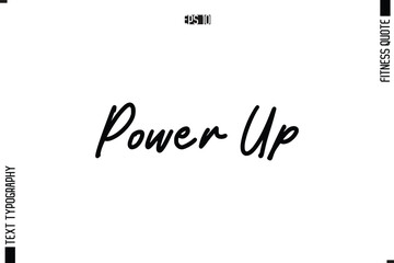 Modern Vector Calligraphy Text Trendy Fitness Quote  Power Up