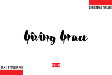 Modern Cursive Typography Text Of Christmas Gift Phrase Giving Grace