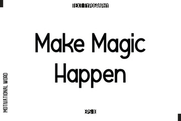 Inspirational Saying Cursive Modern Calligraphy Text For Prints Make Magic Happen