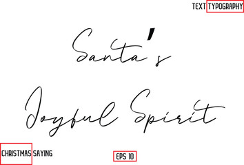 Cursive Typography Text Of Christmas Santa Claus Quote Santa’s Joyful Spirit