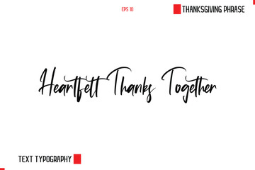 Thanksgiving Day Saying In Cursive Typography Text Heartfelt Thanks Together
