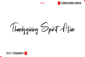 Thanksgiving Day Saying In Cursive Typography Text Thanksgiving Spirit Alive