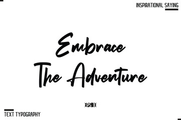 Hand Lettering Typography Poster, Inspirational Quote Embrace The Adventure
