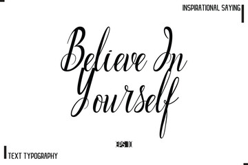 Believe In Yourself Motivational-Inspirational Saying Typography Typeface