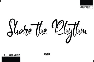 Share the Rhythm. Typography On White Background