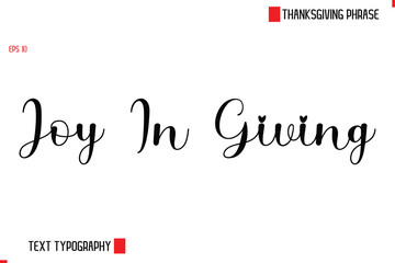 Modern Cursive Typography Text Of Thanksgiving Phrase  Joy In Giving