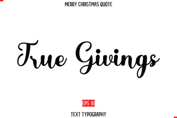 Modern Stylish Typography Text Of Merry Christmas Saying True Givings