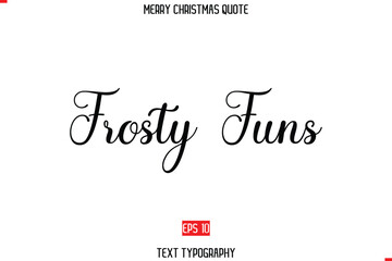 Merry Christmas Saying in Stylish Typography Text Frosty Funs