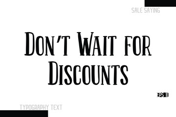  Don’t Wait for Discounts Sale Text Banner Design Typography Template 