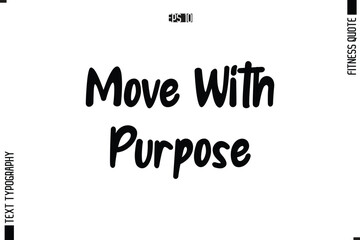Stylish Modern Typography Text Fitness Quote Move With Purpose