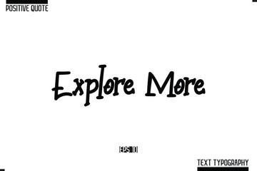 Explore More Positive Quote Cursive Typography Vector Text