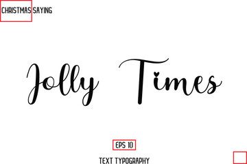 Cursive Typography Text Of Christmas Holiday Phrase Jolly Times