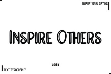 Motivational-Inspirational Lettering Illustration, Cursive Typography Text  Inspire Others