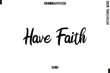 Motivational Quote Text Cursive Typography Have Faith