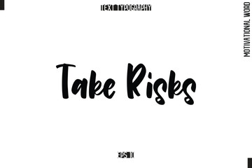 Obraz premium Motivational Phrase Stylish Typography Text Take Risks