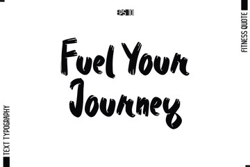 Modern Vector Calligraphy Text Trendy Fitness Quote Fuel Your Journey