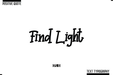 Positive Quote Cursive Typography Vector Text Find Light