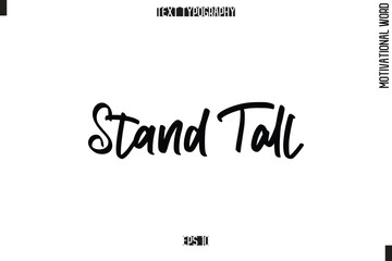 Motivational Quote Text Cursive Typography Stand Tall