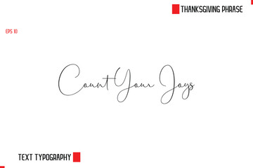 Modern Cursive Typography Text Of Thanksgiving Phrase Count Your Joys