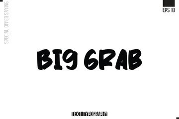 Big Grab Special Offer Typography Text Script Lettering Design