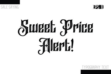 Sale Typography Text Script Lettering Design  Sweet Price Alert!.