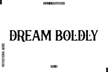 Inspirational Saying Cursive Modern Calligraphy Text For Prints Dream Boldly