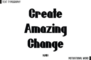 Create Amazing Change Motivational Quote Text Cursive Typography For Prints
