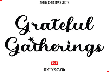 Modern Stylish Typography Text Of Merry Christmas Saying Grateful Gatherings