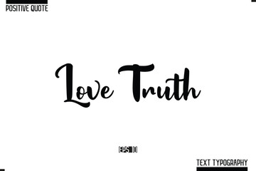 Vector Lettering Calligraphy Text Trendy Positive Quote  Love Truth