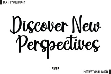 Inspirational Quote Typography Type Script Lettering Design Discover New Perspectives